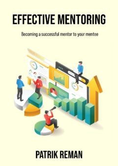 Effective mentoring : becoming a successful mentor to your mentee Supply