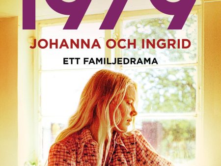 1979 : Johanna och Ingrid - ett familjedrama Supply