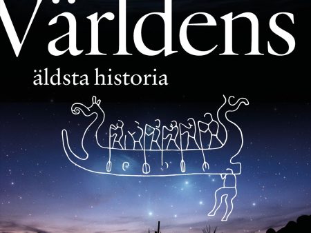 Världens äldsta historia : hjältar, gudinnor och myter under 300 000 år Supply