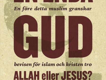 En enda Gud - Allah eller Jesus? : en före detta muslim granskar bevisen för islam och kristen tro For Sale