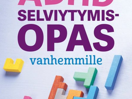 Adhd-selviytymisopas vanhemmille For Cheap