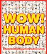 Wow! Human Body: Lots Of Amazing Things About The Human Body Online Sale